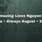 amazing lines nguyen si kha • always august • 2022