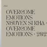 overcome emotions nguyen si kha • overcome emotions • 2022